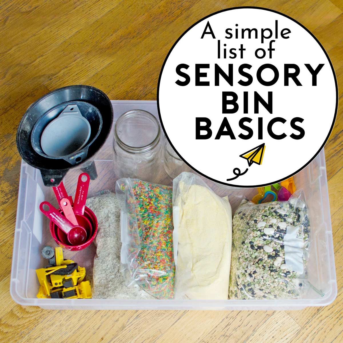 A simple list of sensory bin basics: image shows supplies in a storage container to create sensory activities